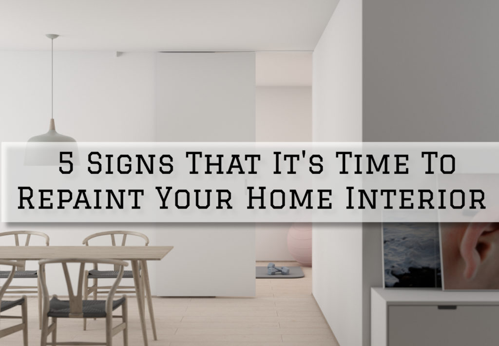 2022 01 11 Cooley Brothers Painting Palos Verdes Ca Signs That Its Time To Repaint Home Interior