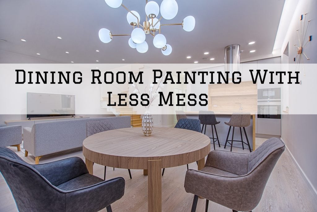 2022 09 11 Cooley Brothers Painting Palos Verdes Estates Ca Dining Room Painting Less Mess Scaled